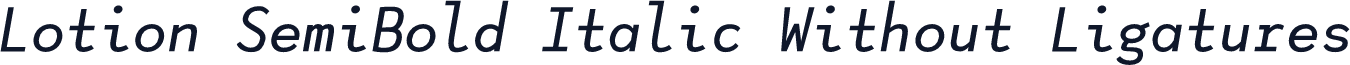 Lotion SemiBold Italic Without Ligatures