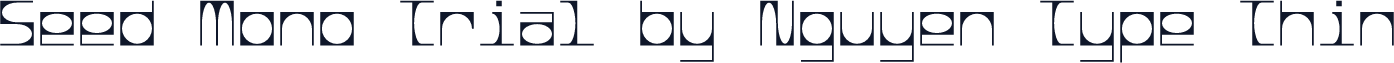Seed Mono Trial by Nguyen Type Thin