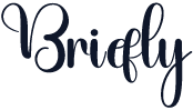 Briefly