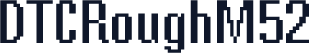 DTCRoughM52