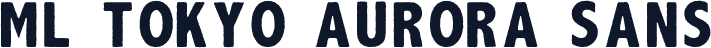 ML Tokyo Aurora Sans