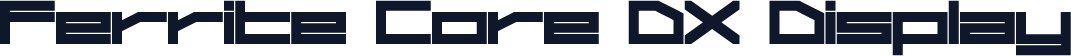 Ferrite Core DX Display