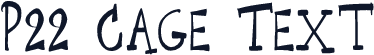 P22 Cage Text