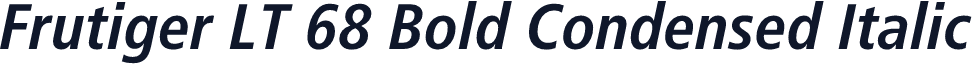 Frutiger LT 68 Bold Condensed Italic