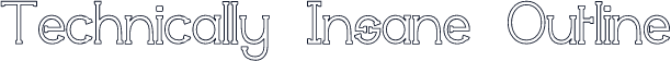 Technically Insane Outline