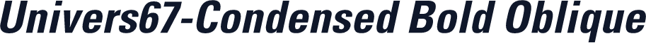 Univers67-Condensed Bold Oblique