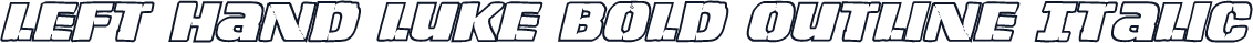 Left Hand Luke Bold Outline Italic