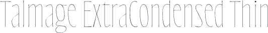 Talmage ExtraCondensed Thin