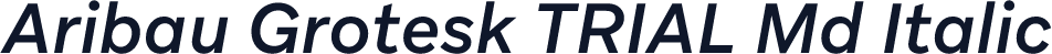 Aribau Grotesk TRIAL Md Italic