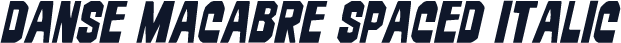 Danse Macabre Spaced Italic