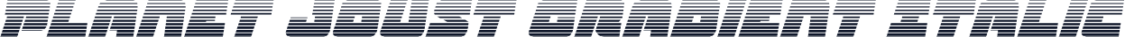 Planet Joust Gradient Italic