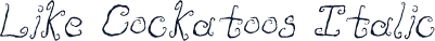 Like Cockatoos Italic