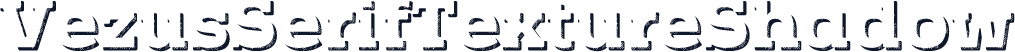 ☞VezusSerifTextureShadow