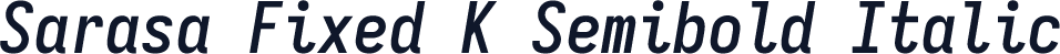 Sarasa Fixed K Semibold Italic
