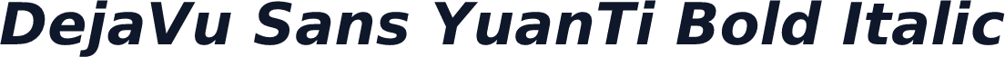 DejaVu Sans YuanTi Bold Italic
