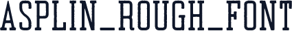 Asplin_Rough_Font
