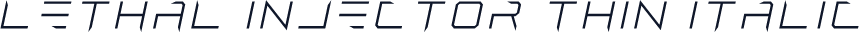 Lethal Injector Thin Italic