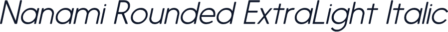 Nanami Rounded ExtraLight Italic