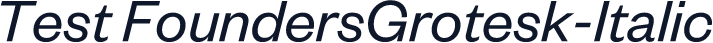 Test FoundersGrotesk-Italic