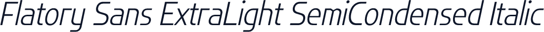 Flatory Sans ExtraLight SemiCondensed Italic