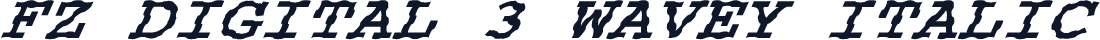 FZ DIGITAL 3 WAVEY ITALIC