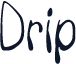 Drip