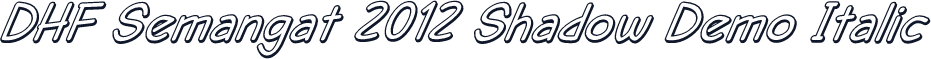 DHF Semangat 2012 Shadow Demo Italic