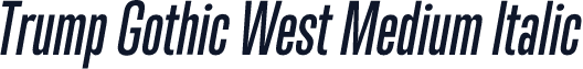 Trump Gothic West Medium Italic