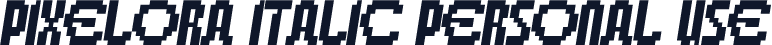Pixelora Italic Personal Use
