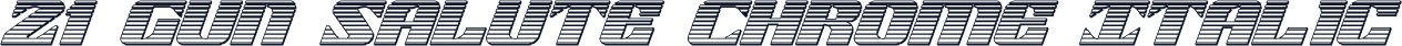 21 Gun Salute Chrome Italic