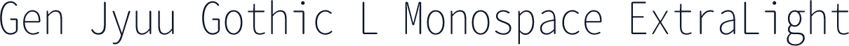Gen Jyuu Gothic L Monospace ExtraLight