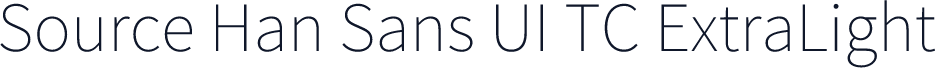 Source Han Sans UI TC ExtraLight