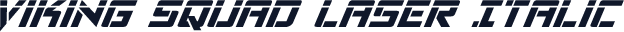 Viking Squad Laser Italic