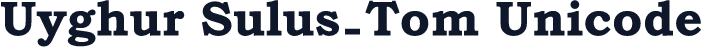 Uyghur Sulus-Tom Unicode
