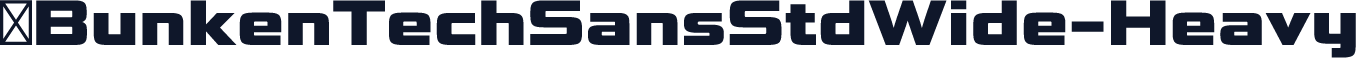 ☞BunkenTechSansStdWide-Heavy