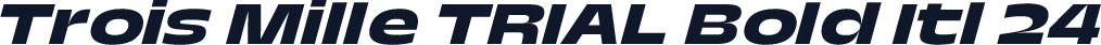 Trois Mille TRIAL Bold Itl 24