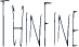 ThinFine