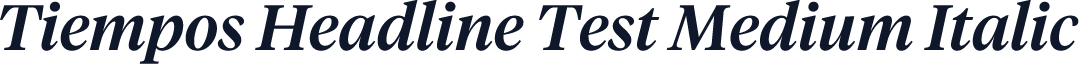 Tiempos Headline Test Medium Italic
