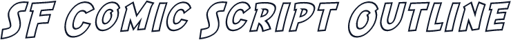 SF Comic Script Outline
