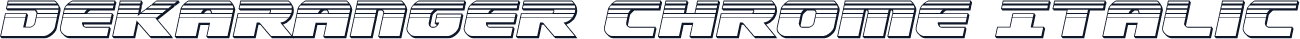 Dekaranger Chrome Italic