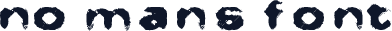 No Man's Font