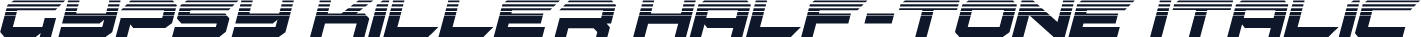 Gypsy Killer Half-Tone Italic