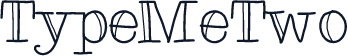 TypeMeTwo