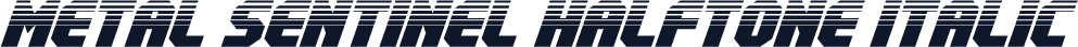 Metal Sentinel Halftone Italic