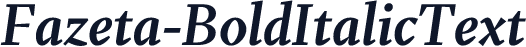 ☞Fazeta-BoldItalicText