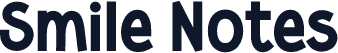 Smile Notes