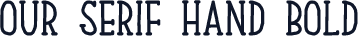 Our Serif Hand Bold