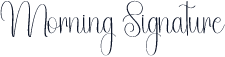 Morning Signature