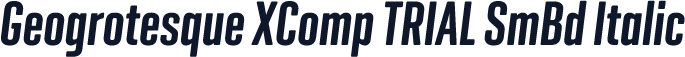 Geogrotesque XComp TRIAL SmBd Italic