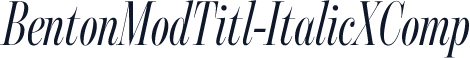 BentonModTitl-ItalicXComp